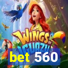 bet 560